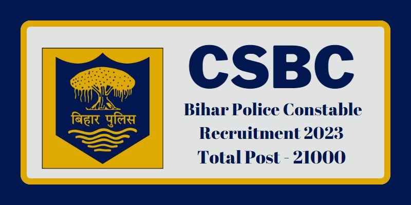 Bihar Police Recruitment 2023; 21,000 Constable Posts